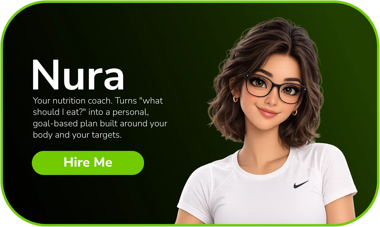 Nura — Your nutrition coach. Turns “what should I eat?” into a personal, goal-based plan built around your body and your targets.
